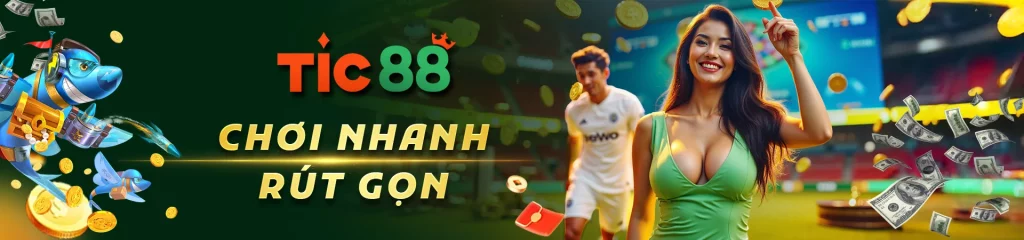 TIC88 CHƠI NHANH RÚT GỌN